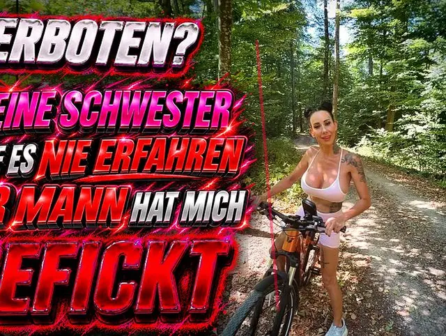 VERBOTEN? MEINE SCHWESTER DARF ES NIE ERFAHREN, IHR MANN HAT MICH GEFICKT