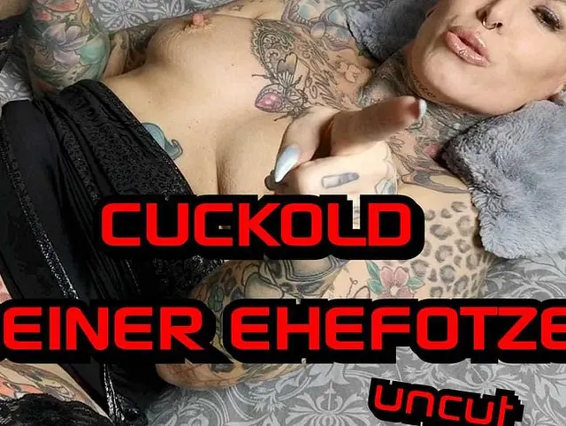 Cuckhold Talk deiner Ehefotze*UNCUT*