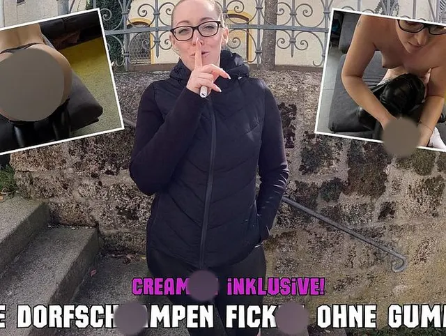 ECHTE DORFSCHLAMPEN FICKEN OHNE GUMMI!! CREAMPIE inklusive!