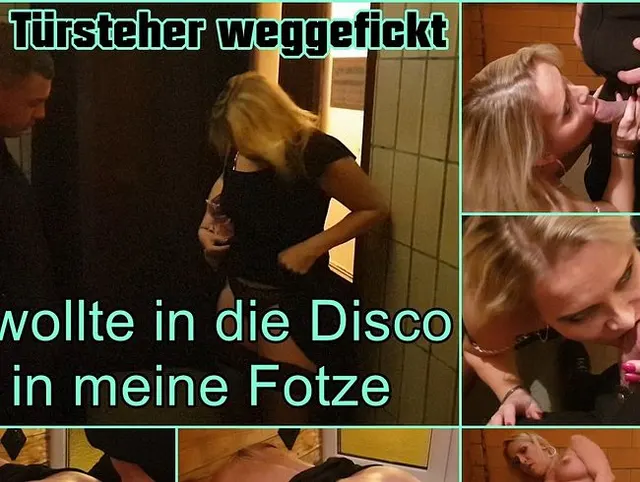 Vom Türsteher weggefickt
