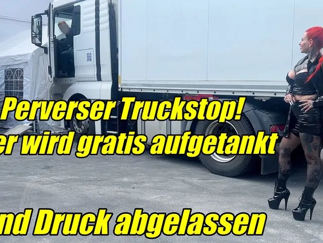 Perverser Truckstop! Hier wird gratis aufgetankt und Druck abgelassen