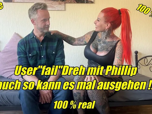 User"fail"Dreh mit phillip auch so kann es mal ausgehen no fakle 100% real