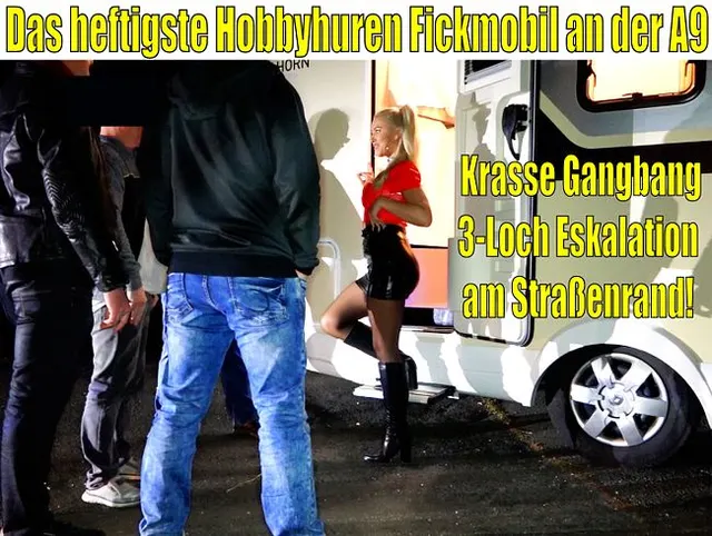 Das heftigste Hobbyhuren Fickmobil an der A9 | Krasse Gangbang 3LOCH Eskalation am Straßenrand!